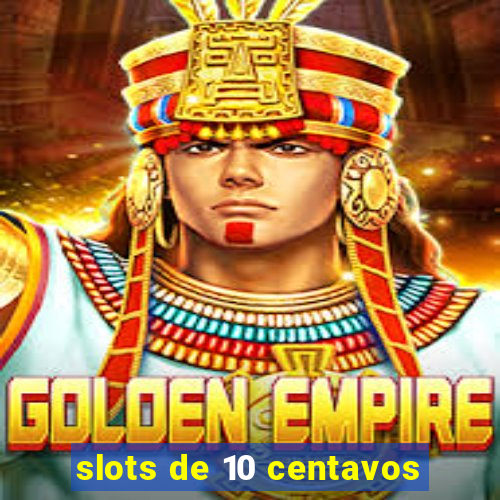 slots de 10 centavos